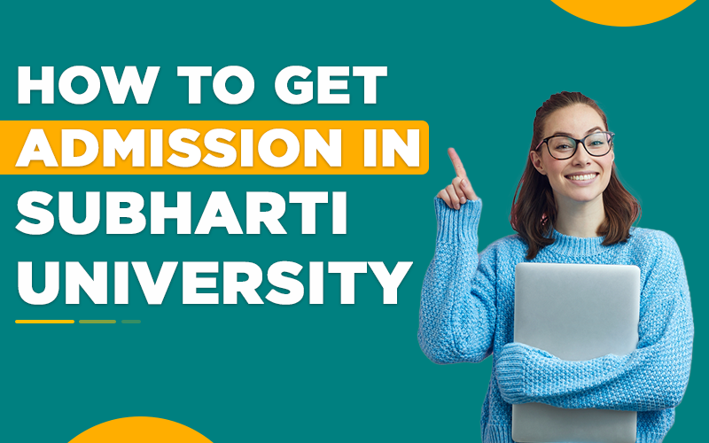 How to get admission in Subharti University
