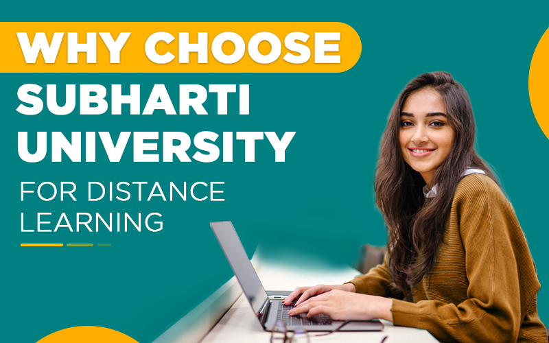 Why choose Subharti University for Distance learning